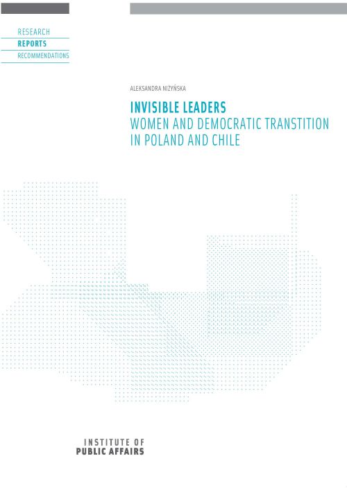Invisible Leaders. Women and Democratic Transition in Poland and Chile