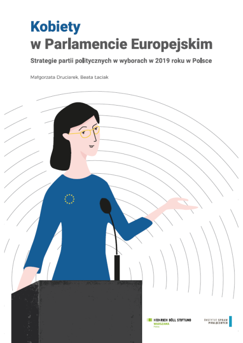 Kobiety w Parlamencie Europejskim Strategie partii politycznych w wyborach w 2019 roku w Polsce